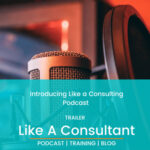 Like a Consultant Podcast